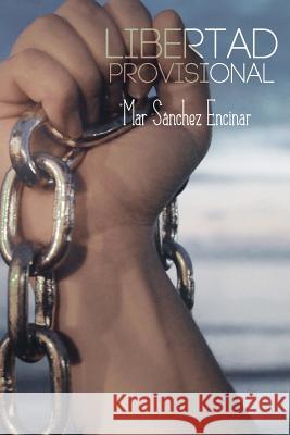 Libertad Provisional Mar Sanche Susana Romer 9781542376877 Createspace Independent Publishing Platform