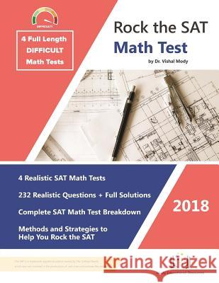 Rock the SAT Math Test: 4 Difficult Tests Vishal Mody 9781542377782 Createspace Independent Publishing Platform