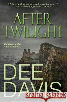 After Twilight Dee Davis 9781542381123 Createspace Independent Publishing Platform