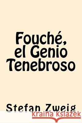 Fouche, el Genio Tenebroso Zweig, Stefan 9781542385855 Createspace Independent Publishing Platform