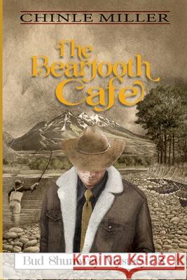 The Beartooth Cafe Chinle Miller 9781542385916 Createspace Independent Publishing Platform