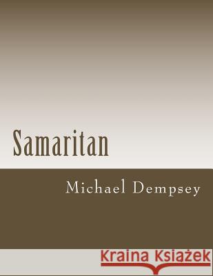 Samaritan Michael Dempsey 9781542386883 Createspace Independent Publishing Platform