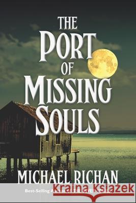 The Port of Missing Souls Michael Richan 9781542387101 Createspace Independent Publishing Platform