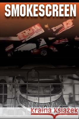 Smokescreen: The Tony Stewart - Kevin Ward Jr. Incident Daniel R. Varin 9781542387521