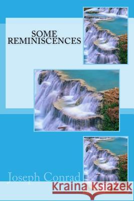 Some Reminiscences Joseph Conrad Sir Angels 9781542388771 Createspace Independent Publishing Platform