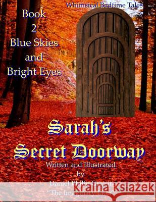 Sarah's Secret Doorway: Blue Skies and Bright Eyes Mr Daniel Philip Gra 9781542389303