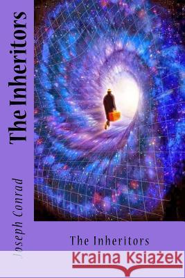 The Inheritors Joseph Conrad Sir Angels 9781542389976 Createspace Independent Publishing Platform