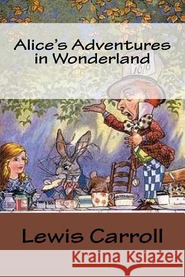 Alice's Adventures in Wonderland Lewis Carroll 9781542391269 Createspace Independent Publishing Platform