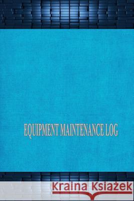 Equipment Maintenance Log Marhugh G. Thomas 9781542394192 Createspace Independent Publishing Platform