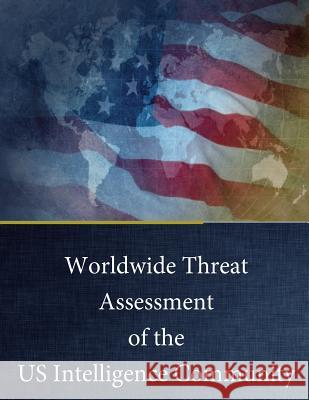 Worldwide Threat Assessment of the US Intelligence Community: February 3, 2016 Penny Hill Press 9781542399029 Createspace Independent Publishing Platform