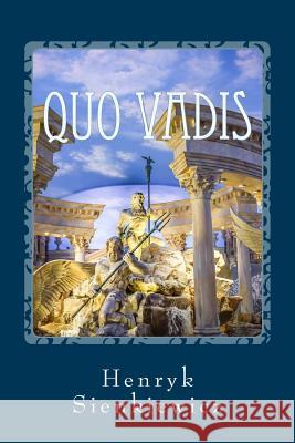 Quo Vadis Henryk Sienkiewicz Jeremiah Curtin 9781542399098 Createspace Independent Publishing Platform