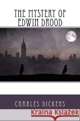 The Mystery of Edwin Drood Charles Dickens Jeremiah Gurney 9781542399654 Createspace Independent Publishing Platform