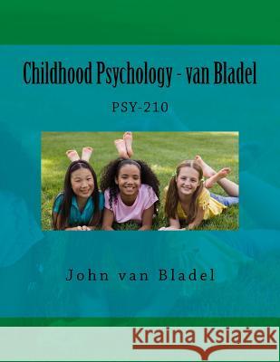 Childhood Psychology - van Bladel Open Suny Textbooks Oer Services 9781542400275