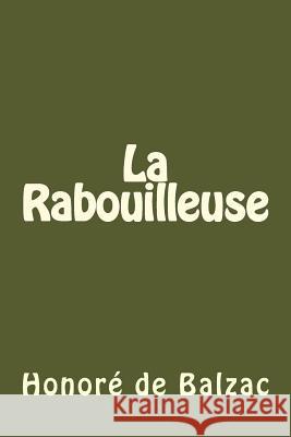 La Rabouilleuse (French Edition) Honore De Balzac 9781542400664 Createspace Independent Publishing Platform