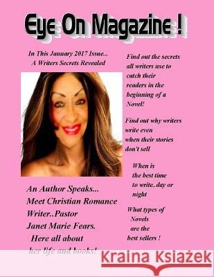 Eye On Magazine!: A Magazine for writers...all about writing. Fears D. D., Pastor Janet 9781542403023 Createspace Independent Publishing Platform