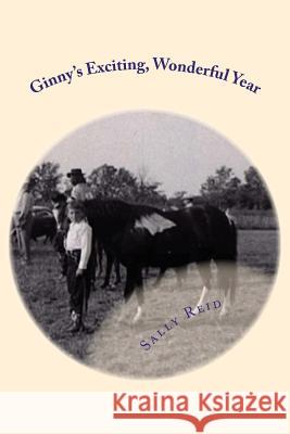 Ginny's Exciting, Wonderful Year Reid, Sally 9781542404921 Createspace Independent Publishing Platform