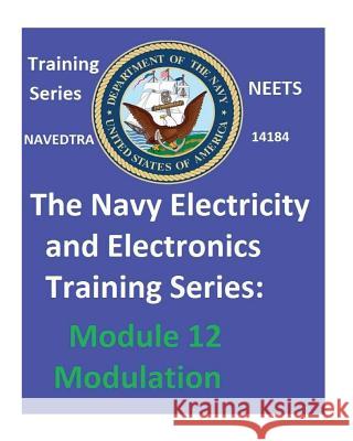 Navy Electricity and Electronics Training Series: Module 12 Modulation United States Navy 9781542405331 Createspace Independent Publishing Platform