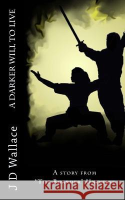 A Darker Will to Live J. D. Wallace 9781542406260 Createspace Independent Publishing Platform