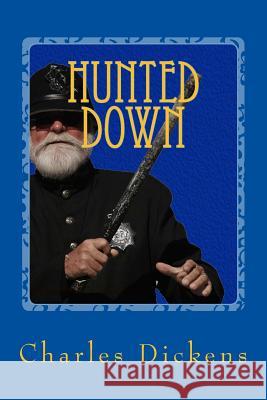 Hunted Down Charles Dickens Jeremiah Gurney 9781542406499 Createspace Independent Publishing Platform