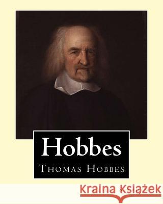 Hobbes. By: Leslie Stephen, and Frederic William Maitland (28 May 1850 - 19 December 1906) was an English historian and lawyer who Maitland, Frederic William 9781542407274