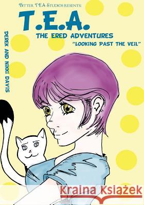 T.E.A. The Ered Adventures Looking Beyond the Veil: Looking Beyond the Veil Davis, Nikki L. 9781542407441