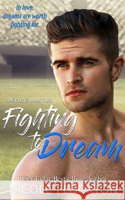 Fighting to Dream Nicole Flockton 9781542407991 Createspace Independent Publishing Platform