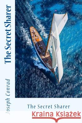 The Secret Sharer Joseph Conrad Sir Angels 9781542408141 Createspace Independent Publishing Platform