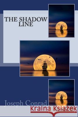 The Shadow Line Joseph Conrad Sir Angels 9781542408226 Createspace Independent Publishing Platform