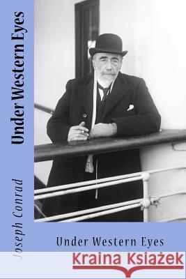 Under Western Eyes Joseph Conrad Sir Angels 9781542408929 Createspace Independent Publishing Platform