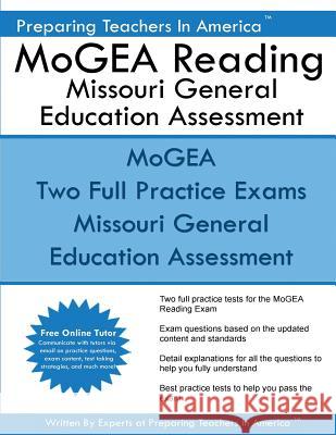 MoGEA Reading Missouri General Education Assessment: MEGA MoGEA Reading Comprehension and Interpretation Subtest America, Preparing Teachers in 9781542413022 Createspace Independent Publishing Platform