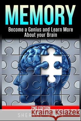 Memory: Become a Genius and Learn More About your Brain Stein, Sherrol 9781542413169 Createspace Independent Publishing Platform