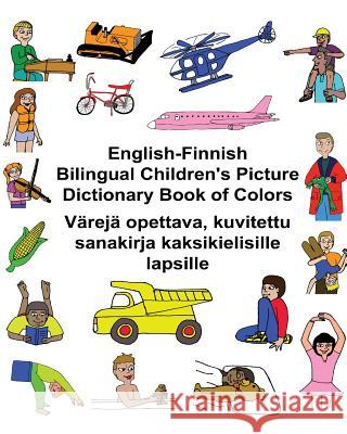English-Finnish Bilingual Children's Picture Dictionary Book of Colors Värejä opettava, kuvitettu sanakirja kaksikielisille lapsille Carlson, Kevin 9781542413763 Createspace Independent Publishing Platform