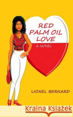 Red Palm Oil Love Lionel Bernard 9781542417808