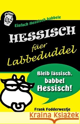 Hessisch fäer Labbeduddel Frank Fodderwestje 9781542428590 Createspace Independent Publishing Platform