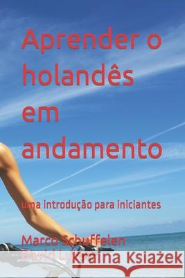 Aprender o holandês em andamento: uma introdução para iniciantes Schuffelen, Marco 9781542435710 Createspace Independent Publishing Platform