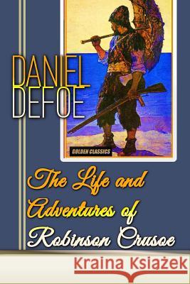 The Life and Adventures of Robinson Crusoe Daniel Defoe Success Oceo 9781542436373