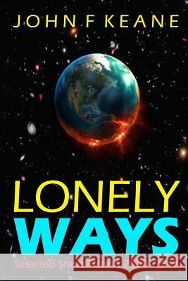 Lonely Ways MR John F. Keane 9781542436892 Createspace Independent Publishing Platform