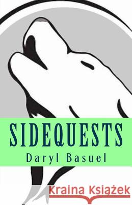 SideQuests: First Edition Daryl J. Basuel 9781542437677 Createspace Independent Publishing Platform