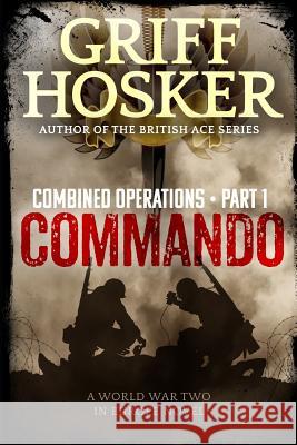 Commando MR Griff Hosker 9781542440998 Createspace Independent Publishing Platform