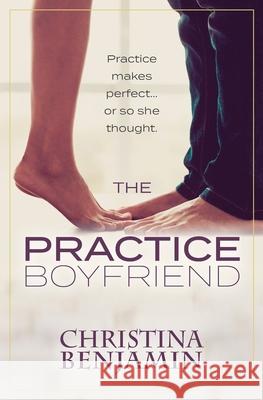 The Practice Boyfriend Christina Benjamin 9781542441094