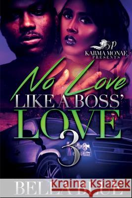 No Love Like A Boss' Love 3 Blue, Bella 9781542446563 Createspace Independent Publishing Platform