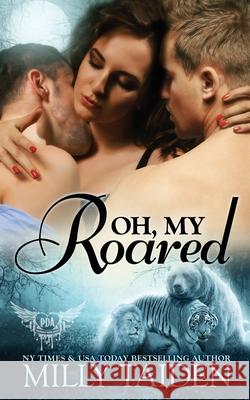 Oh, My Roared Milly Taiden 9781542448628 Createspace Independent Publishing Platform