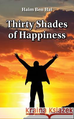 Thirty Shades of Happiness Haim Be 9781542454315