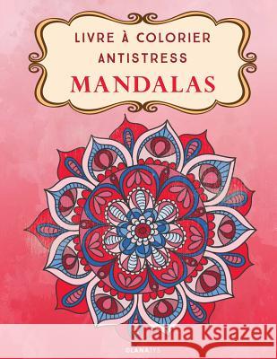 Livre à Colorier Antistress Mandalas Leroy, Alexandra 9781542455671 Createspace Independent Publishing Platform