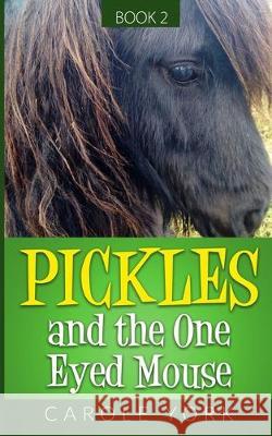 Pickles and the One Eyed Mouse Carole York 9781542459952 Createspace Independent Publishing Platform