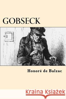 Gobseck Honore De Balzac 9781542460569 Createspace Independent Publishing Platform