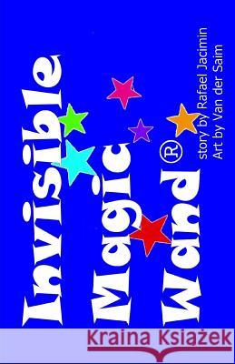 Invisible Magic Wand (R): Sequel to Hot Chocolate Underpants (TM) Van Der Saim Rafael Jacimin 9781542460965 Createspace Independent Publishing Platform