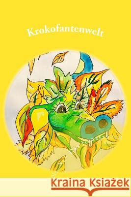 Krokofantenwelt: Herbstbuch Theresia Maria Lage Theresia Maria Lage 9781542461498 Createspace Independent Publishing Platform