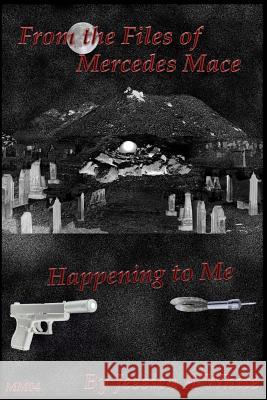 Happening To Me White, Jessica a. 9781542465731 Createspace Independent Publishing Platform