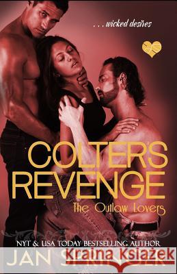 Colter's Revenge: Wicked Desires Jan Springer 9781542467414 Createspace Independent Publishing Platform